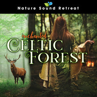 Nature Sound Retreat - Enchanted Celtic Forest