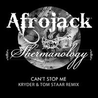 Afrojack & Shermanology - Can't Stop Me (Kryder & Tom Staar Remix)