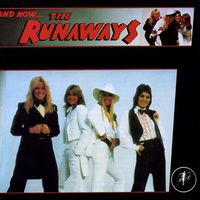 The Runaways - And Now? The Runaways (Explicit)