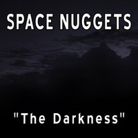 Space Nuggets - The Darkness (Remixes)