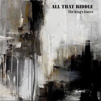 ALL THAT RIDDLE - The King's Dance