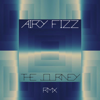 Airy Fizz - The Journey (RMX)