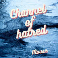 Mouse - Channel of hatred