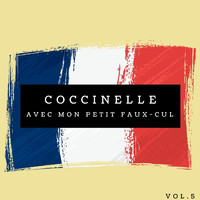 Coccinelle - Coccinelle - Avec mon petit faux-cul (Vol.5)
