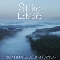 Stiko Per Larsson featuring Peter LeMarc - Vi som finns & de som försvann (med Peter LeMarc)