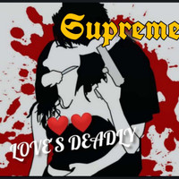 Supreme - Love's deadly (Explicit)