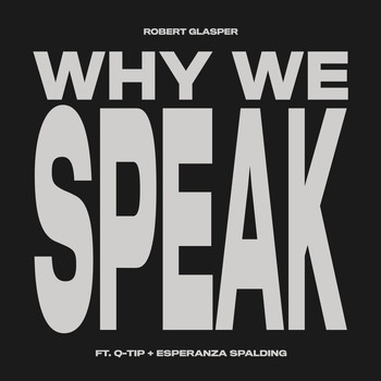 Robert Glasper - Why We Speak