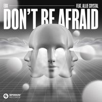 EDX - Don't Be Afraid (feat. Allie Crystal)