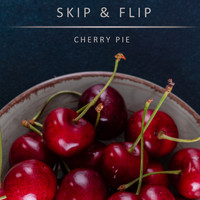 Skip & Flip - Cherry Pie