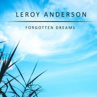 Leroy Anderson - Forgotten Dreams