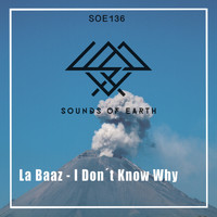 La Baaz - I Don´t Know Why