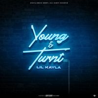 Lil Kayla - Young & Turnt (Explicit)