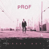 Prof - Creek Boy (Explicit)