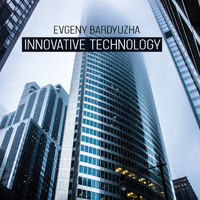 Evgeny Bardyuzha - Innovative Technology