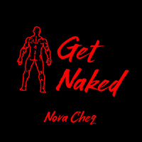 Nova Cheq - Get Naked