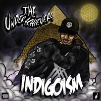 The Underachievers - Indigoism (Explicit)