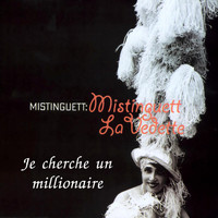 Mistinguett - Je cherche un millionaire (Mistinguett: La vedette)