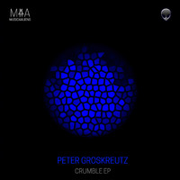 Peter Groskreutz - Crumble EP