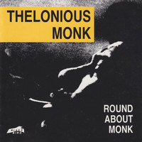 Thelonious Monk - Round About Monk