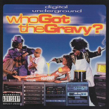 Digital Underground - Who Got The Gravy? (Explicit)