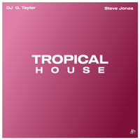 DJ G. Taylor - Tropical House