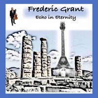 Frederic Grant - Echo In Eternity