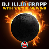Dj Ilija Frapp - With the Solar Wind