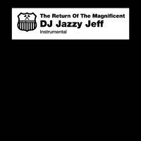 DJ Jazzy Jeff - The Return of the Magnificent (Instrumentals)