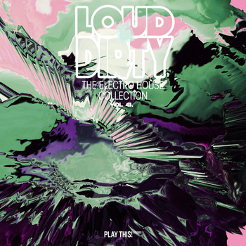 Various Artists - Loud & Dirty: The Electro House Collection, Vol. 43 (Explicit)