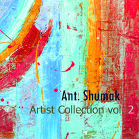 Ant. Shumak - Artist Collection Vol. 2