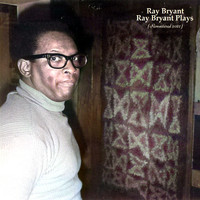 Ray Bryant - Ray Bryant Plays (Remastered 2022)
