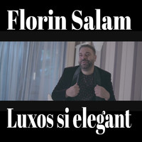 Florin Salam - Luxos si Elegant