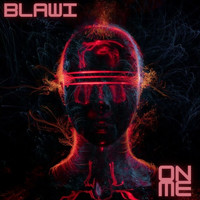 Blawi - On Me
