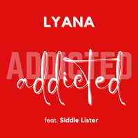 Lyana - Addicted
