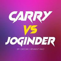 DeeJay Hemant Raj - Carry Vs Joginder
