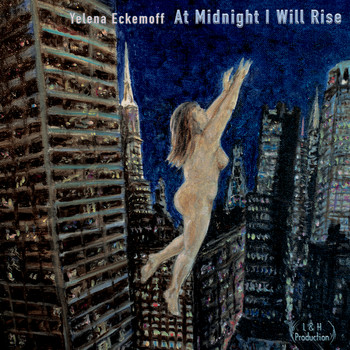 Yelena Eckemoff - At Midnight I Will Rise