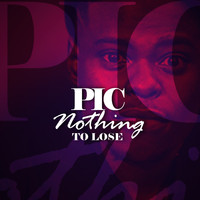 PIC - Nothing to Lose (Explicit)