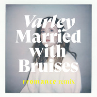 VARLEY - Married With Bruises (rromance Remix [Explicit])