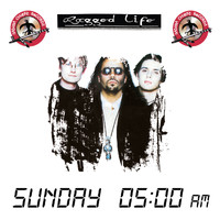 Ragged Life - Sunday 05:00 AM