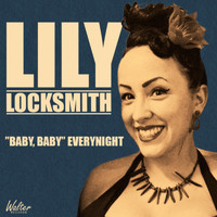 Lily Locksmith - "Baby, Baby" Every Night