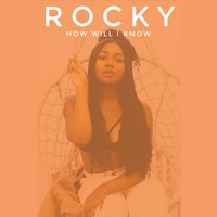 Rocky - How Will I Know