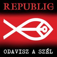 Republic - Odavisz a szél