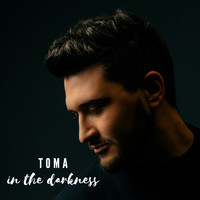 Toma - In The Darkness