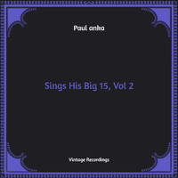 Paul Anka - Sings His Big 15, Vol. 2 (Hq Remastered)