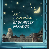 Joe Zimmerman - Baby Hitler Paradox