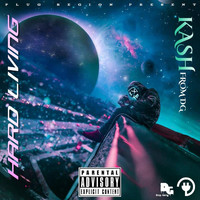 Kash - Hard Living (Explicit)