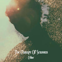 Celine - The Change Of Seasons