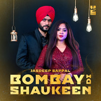 Jasdeep Sappal - Bombay Di Shaukeen