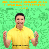 Haryanto Gianto - 365 Rahasia Menjadi Anak Pintar dan Berprestasi, Vol.23