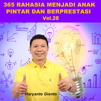 Haryanto Gianto - 365 Rahasia Menjadi Anak Pintar dan Berprestasi, Vol.28